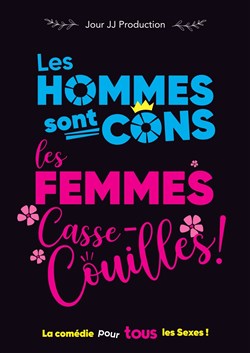 Affiche de Les hommes sont cons, les femmes casse-couilles !