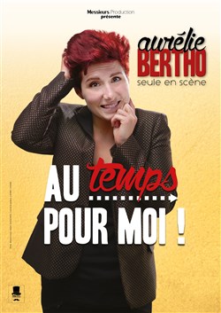 Affiche de Aurelie Bertho dans Au temps pour moi !