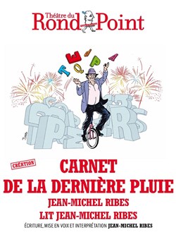 Affiche de Carnet de la dernière pluie | Lecture incongrue de Jean-Michel Ribes