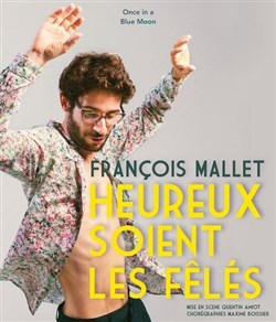 Affiche de François Mallet dans Heureux soient les fêlés