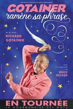 Affiche de Richard Gotainer dans Gotainer ramène sa phrase