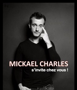 Affiche de Mickaël Charles dans Mickaël Charles s'invite chez vous
