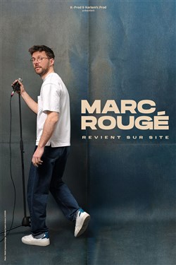 Affiche de Marc Rougé revient sur site