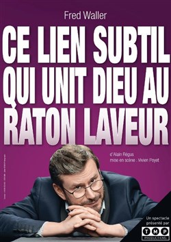 Affiche de Fred Waller dans Ce lien subtil qui unit Dieu au raton laveur