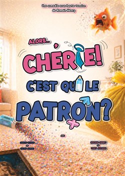 Affiche de Alors... Chérie ! C'est qui le patron ?