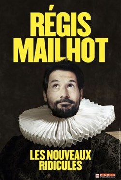Affiche de Régis Mailhot dans Les Nouveaux Ridicules