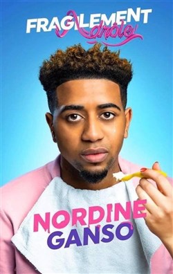 Affiche de Nordine Ganso dans Fragilement drôle