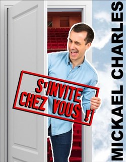 Affiche de Mickaël Charles dans Mickaël Charles s'invite chez vous