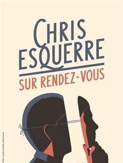 Affiche de Chris Esquerre dans Sur rendez-vous