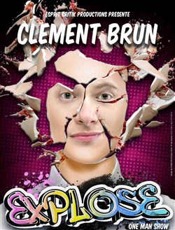Affiche de Clément Brun explose