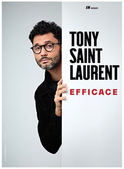 Affiche de Tony Saint Laurent dans Efficace