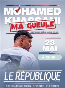 Affiche de Mohamed Khassani dans Ma gueule