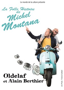Affiche de Oldelaf et Alain Barthier dans la Folle Histoire de Michel Montana