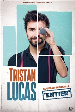 Affiche de Tristan Lucas dans Entier