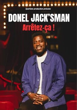 Affiche de Donel Jack'sman dans Arrêtez ça !