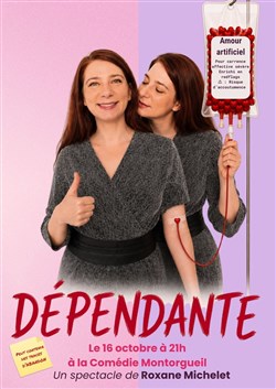 Affiche de Roxane Michelet dans Dépendante