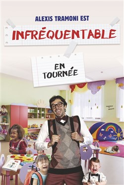 Affiche de Alexis Tramoni dans Infréquentable