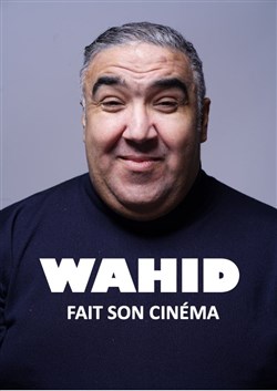 Affiche de Wahid dans Wahid fait son cinéma