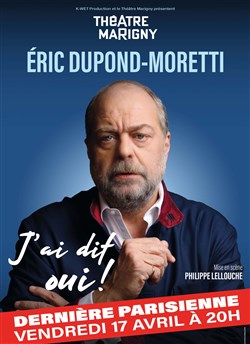 Affiche de Eric Dupond-Moretti dans J'ai dit oui !