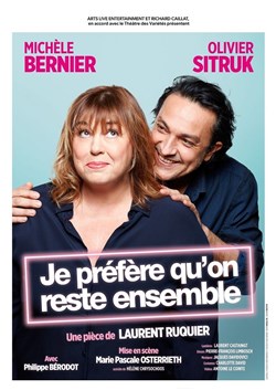 Affiche de Je préfère qu'on reste ensemble | avec Michèle Bernier et Olivier Sitruk