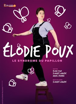 Affiche de Elodie Poux dans Le syndrome du Papillon