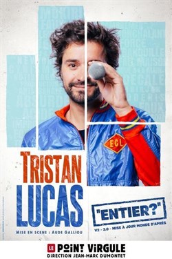 Affiche de Tristan Lucas dans Entier ?
