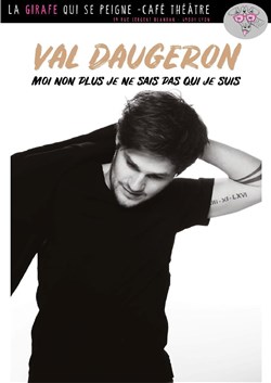 Affiche de Val Daugeron dans Moi non plus je ne sais pas qui je suis