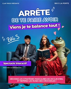 Affiche de Arrête de te faire avoir, Viens je te balance tout !