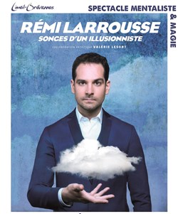 Affiche de Rémi Larrousse dans Songes d'un illusionniste
