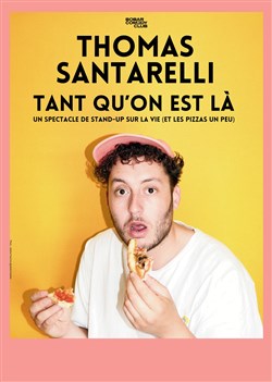 Affiche de Thomas Santarelli dans Tant qu'on est là