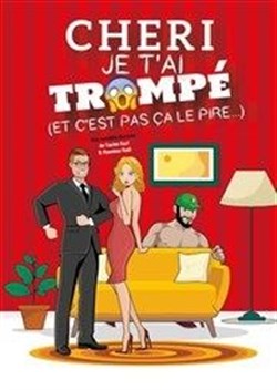 Affiche de Chéri je t'ai trompé (et c'est pas ça le pire...)