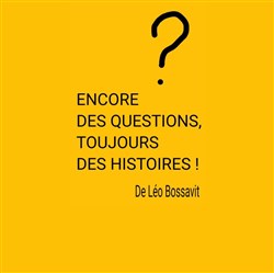 Affiche de Encore des questions, toujours des histoires !
