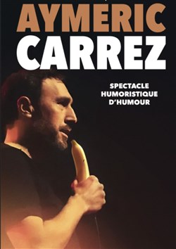 Affiche de Aymeric Carrez dans Spectacle humoristique d'humour