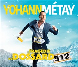 Affiche de Yohann Métay dans La tragédie du dossard 512