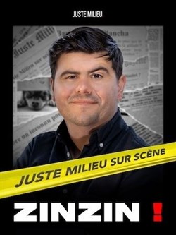 Affiche de Juste Milieu dans Zinzin !
