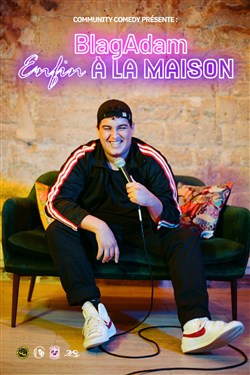Affiche de BlagAdam dans Enfin à la maison
