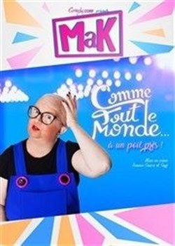 Affiche de Mak dans Comme tout le monde ... à un poil près !