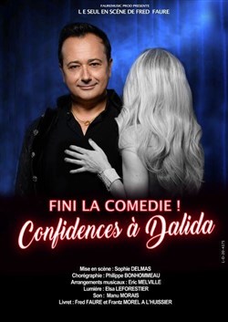 Affiche de Fini la Comédie, Confidences à Dalida