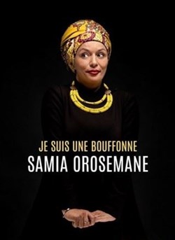 Affiche de Samia Orosemane dans Je suis une bouffonne