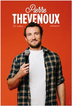 Affiche de Pierre Thevenoux dans Pierre Thevenoux est marrant, normalement