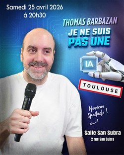 Affiche de Thomas Barbazan dans Je ne suis pas une I.A.