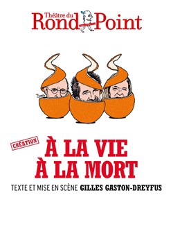 Affiche de A la vie à la mort | avec Stéphane De Groodt