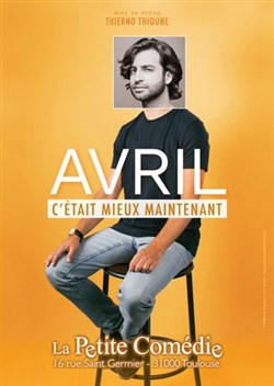 Affiche de Avril dans C'était mieux maintenant