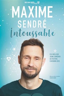Affiche de Maxime Sendré dans Intoussable