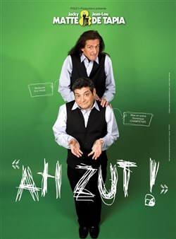 Affiche de Jean-Lou de Tapia et Jacky Matte dans Ah Zut !