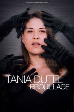 Affiche de Tania Dutel dans Brouillage