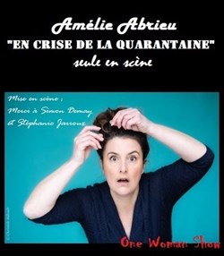 Affiche de Amélie Abrieu dans En crise de la quarantaine