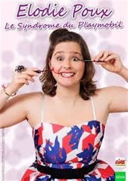 Affiche de Elodie Poux dans Le syndrome du Playmobil