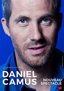 Affiche de Daniel Camus | Nouveau spectacle