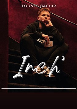 Affiche de Lounes Bachir dans Inch